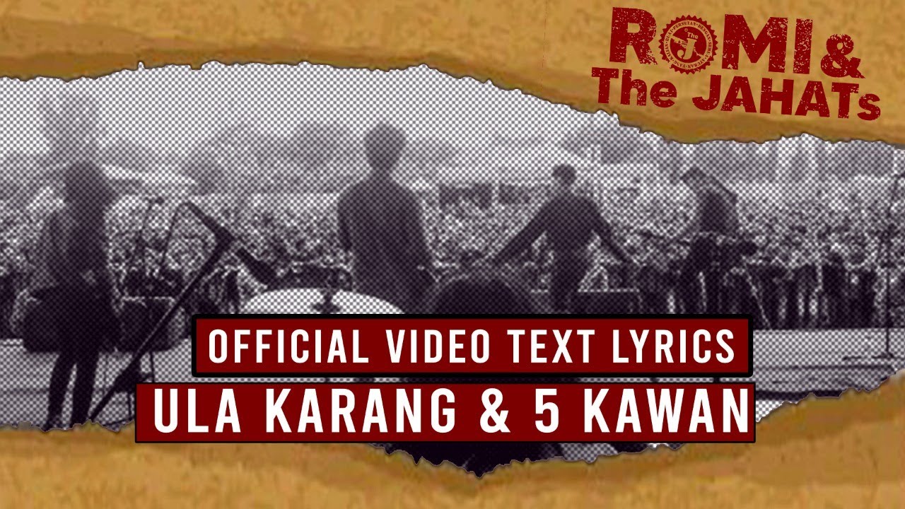 ROMI & The JAHATs - Ula karang & 5 Kawan (OFFICIAL VIDEO LIRIK)