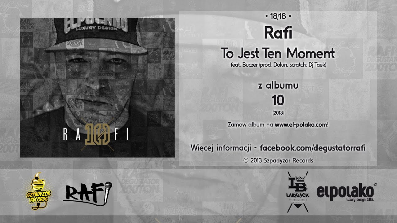 18. Rafi - To Jest Ten Moment feat. Buczer (prod. Dolun, scratch: Dj Taek) z albumu 
