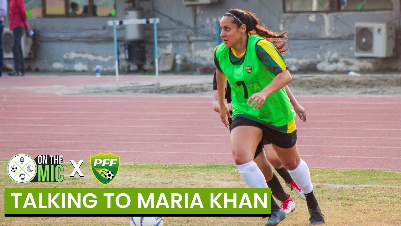 Talking to Maria Khan | Pakistan Women's Football Team
