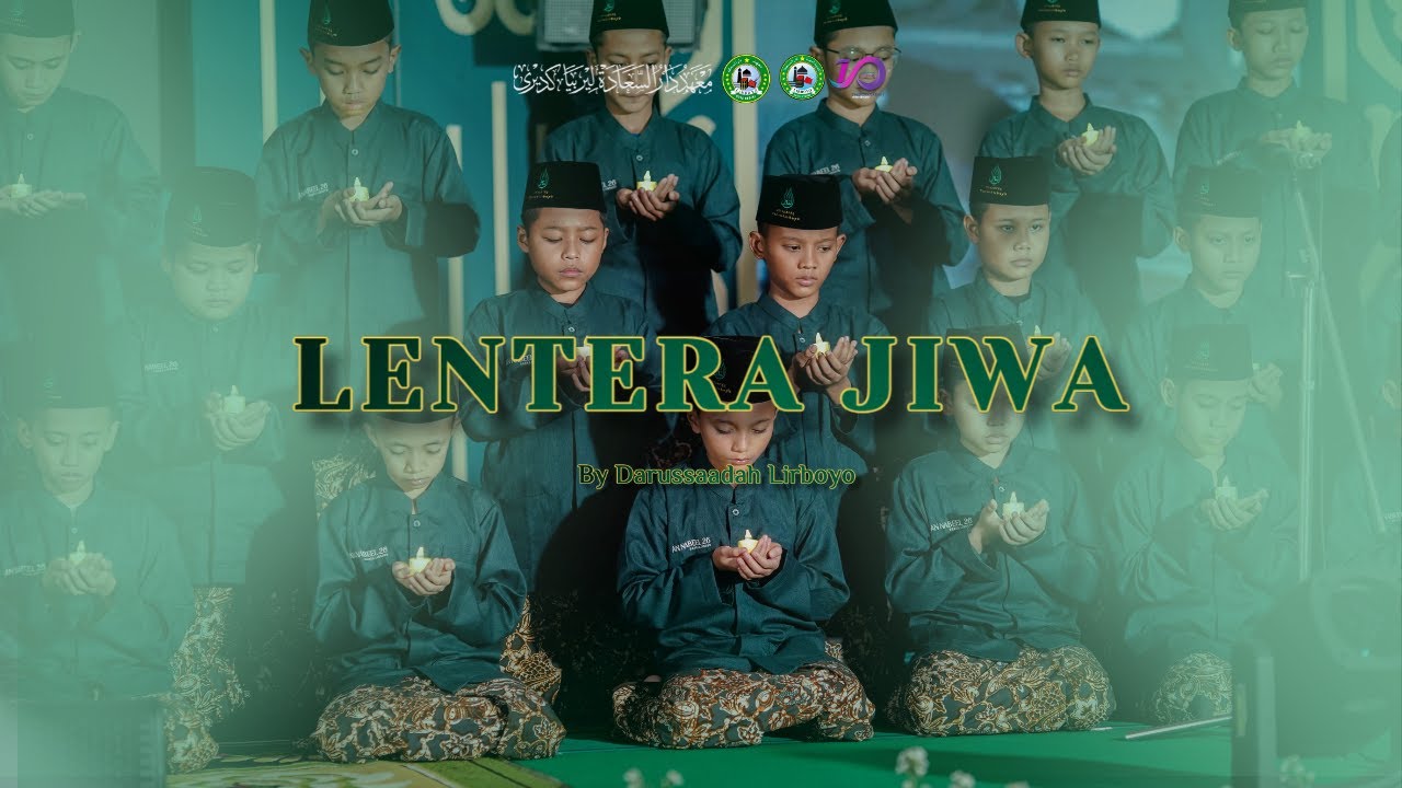 LENTERA JIWA (LAGU PERPISAHAN SEDIH) - KOOR SANTRI PP. DARUSSAADAH LIRBOYO