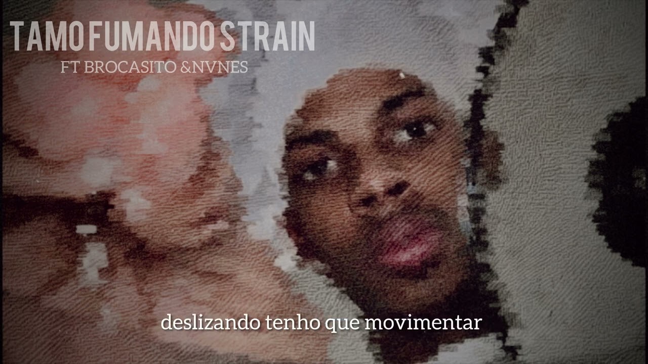 4-Tamo fumando Strain ft. Brocasito & Nvnes (Visual Oficial) #MINHAVIDAKRISPY