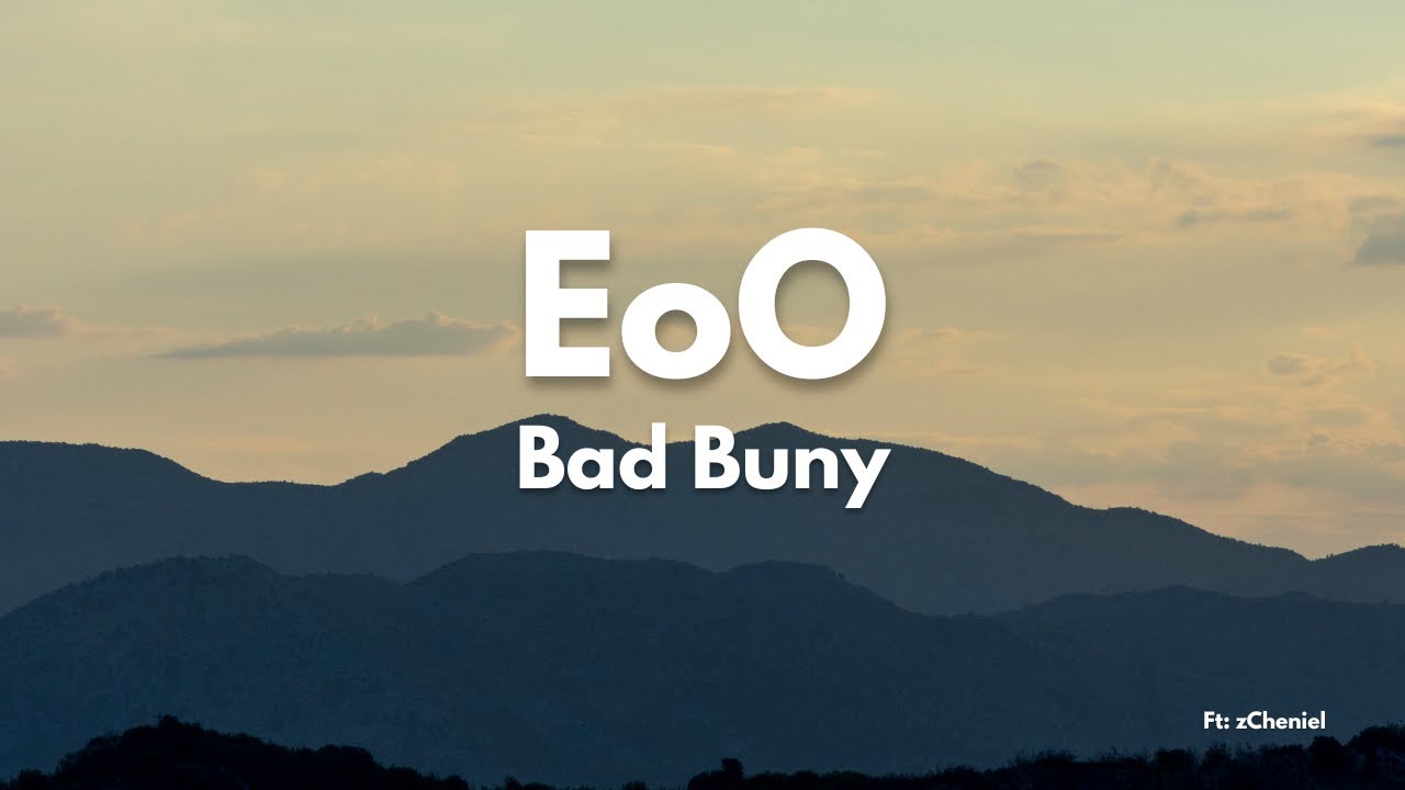 Bad Bunny - EoO [Letra/Lyrics]