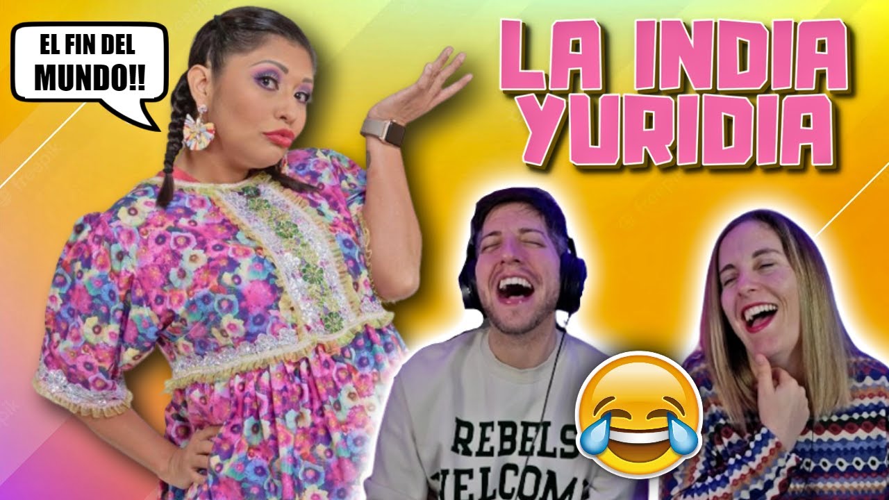 🇪🇸 ESPAÑOLES REACCIONAN a la INDIA YURIDIA 😂 | REACCIONANDO A EL FIN DEL MUNDO con LA INDIA YURIDIA