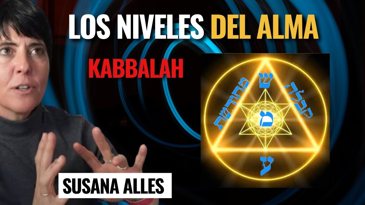 LOS NIVELES DEL ALMA KABBALAH SUSANA ALLES