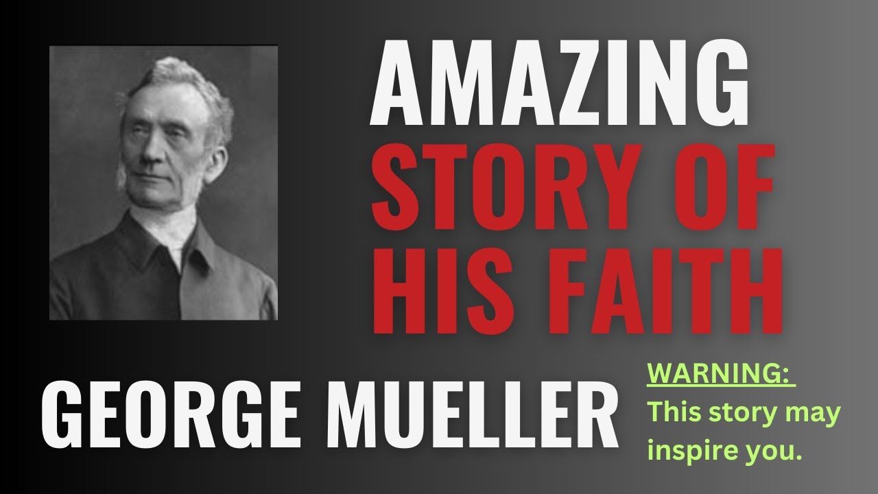 George Muller’s Secret to Answered Prayers