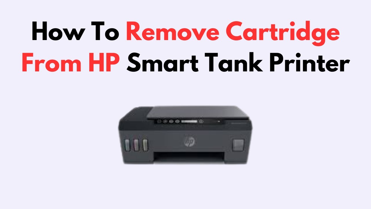 How To Remove Cartridge From HP Smart Tank Printer