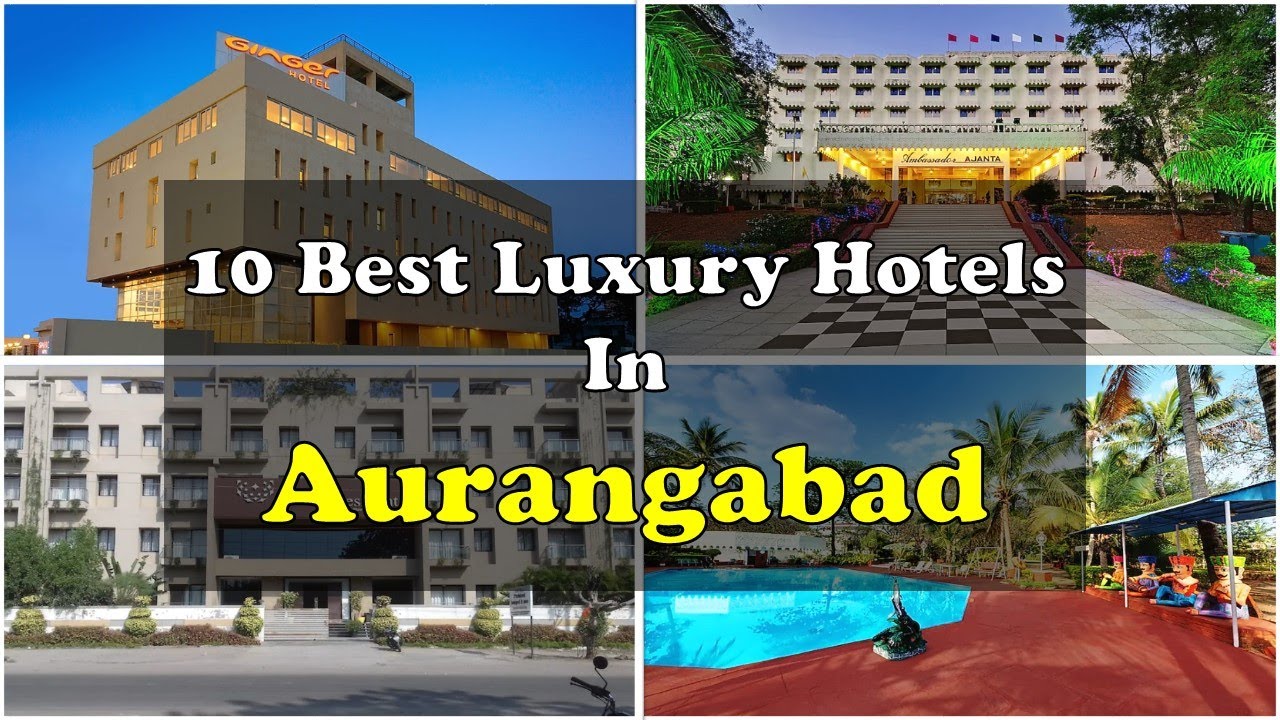 10 Best Luxury Hotels and Resorts In Aurangabad | औरंगाबाद में महंगे होटल