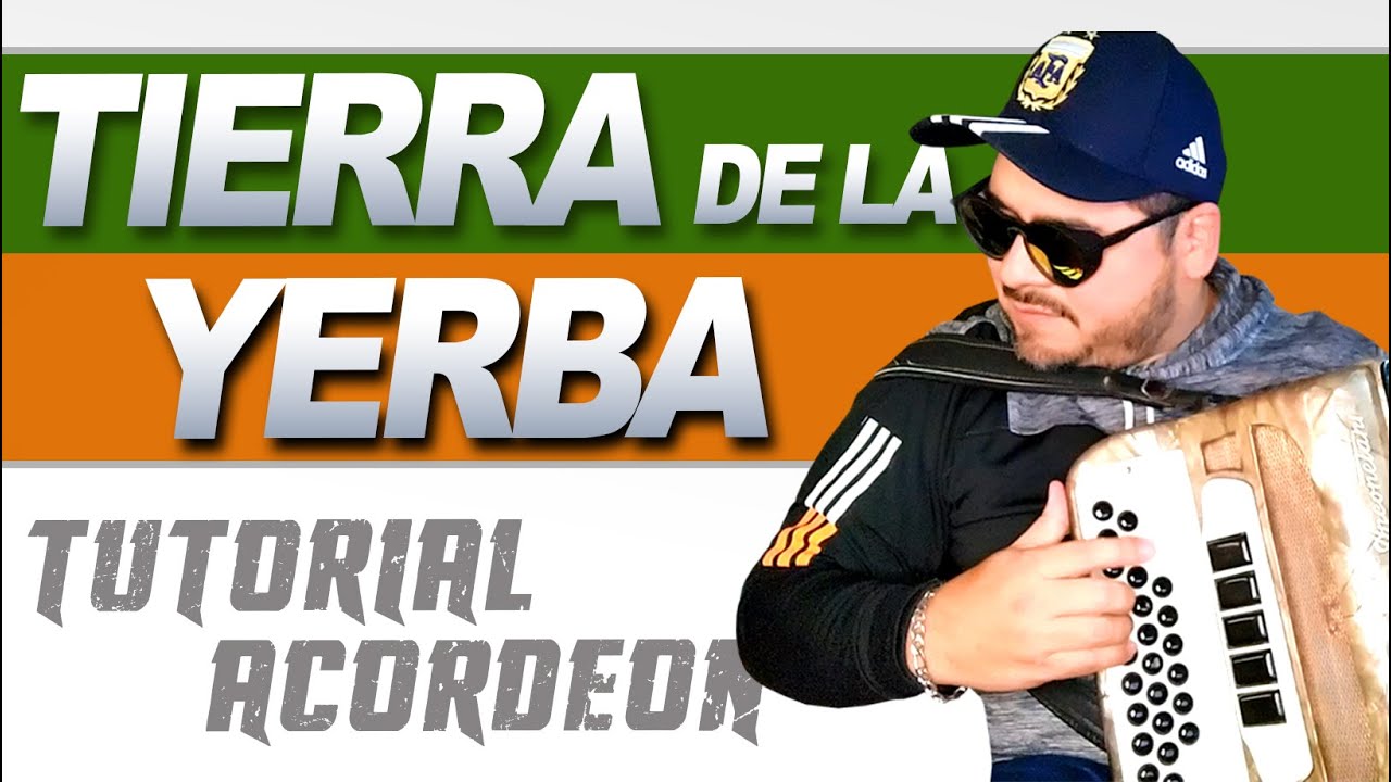 TUTORIAL: TIERRA DE LA YERBA - Acordeon Verdulera