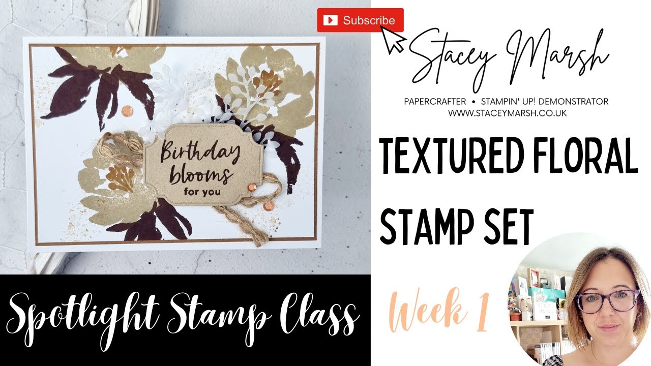 SPOTLIGHT STAMPING CLASS WITH THE TEXTURED FLORAL STAMP SET FROM STAMPIN' UP!