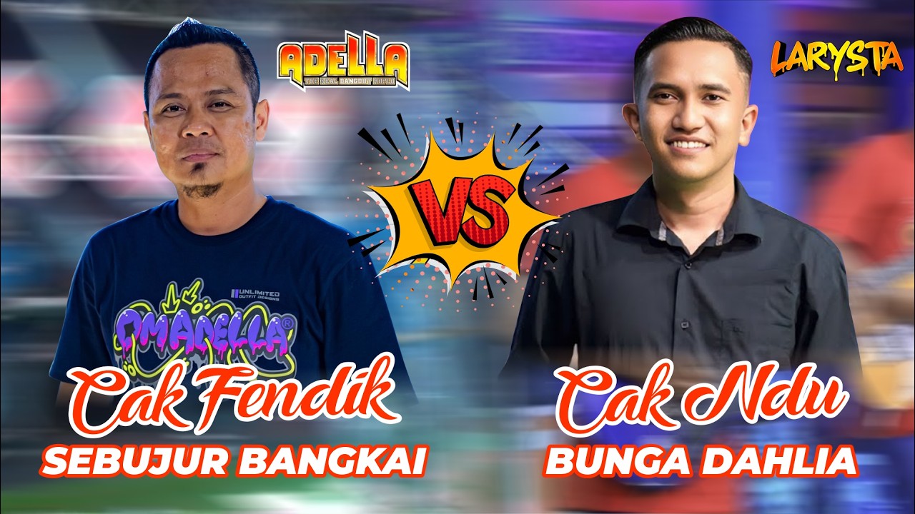CAK FENDIK ADELLA VS CAK NDU NEW LARYSTA