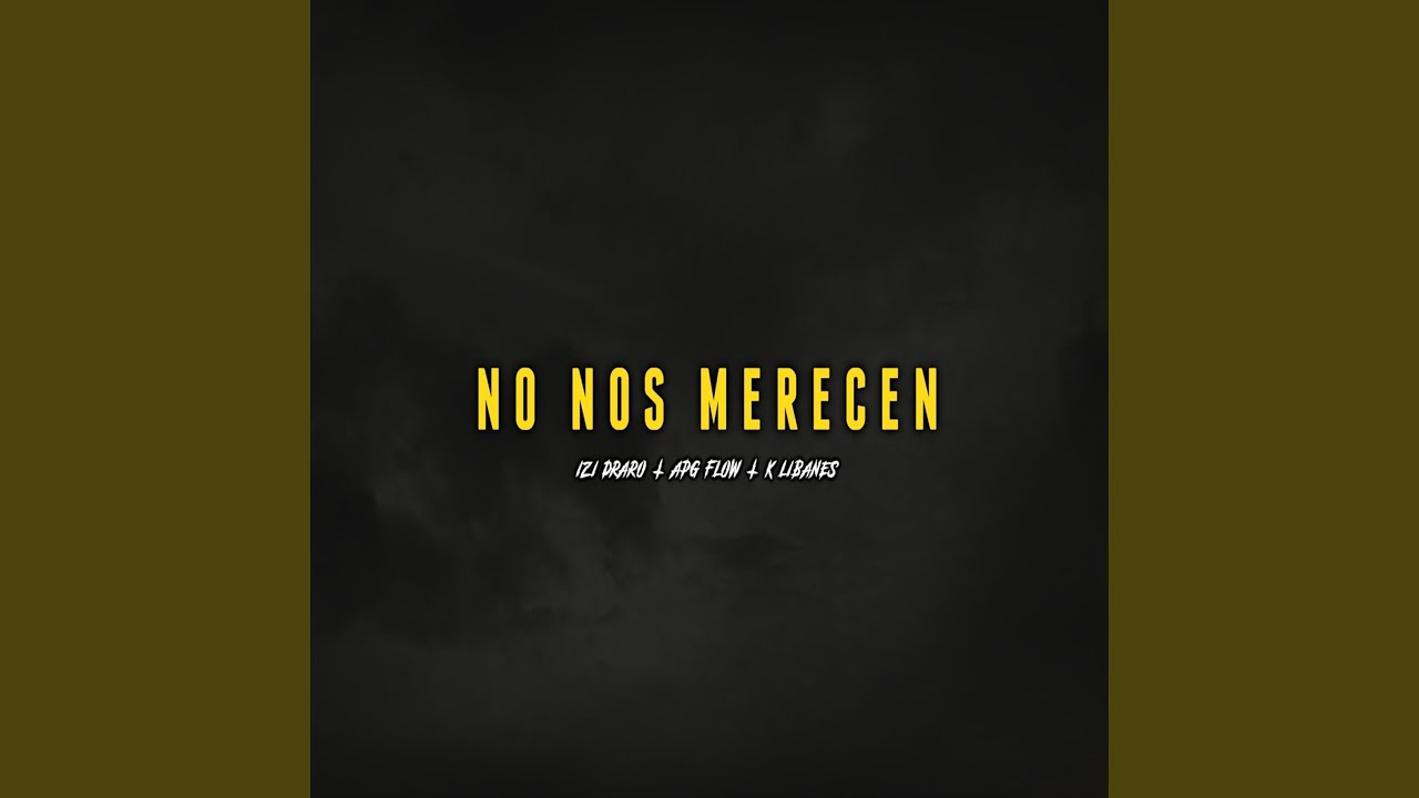 No Nos Merecen (feat. Izi Draro & APG Flow)