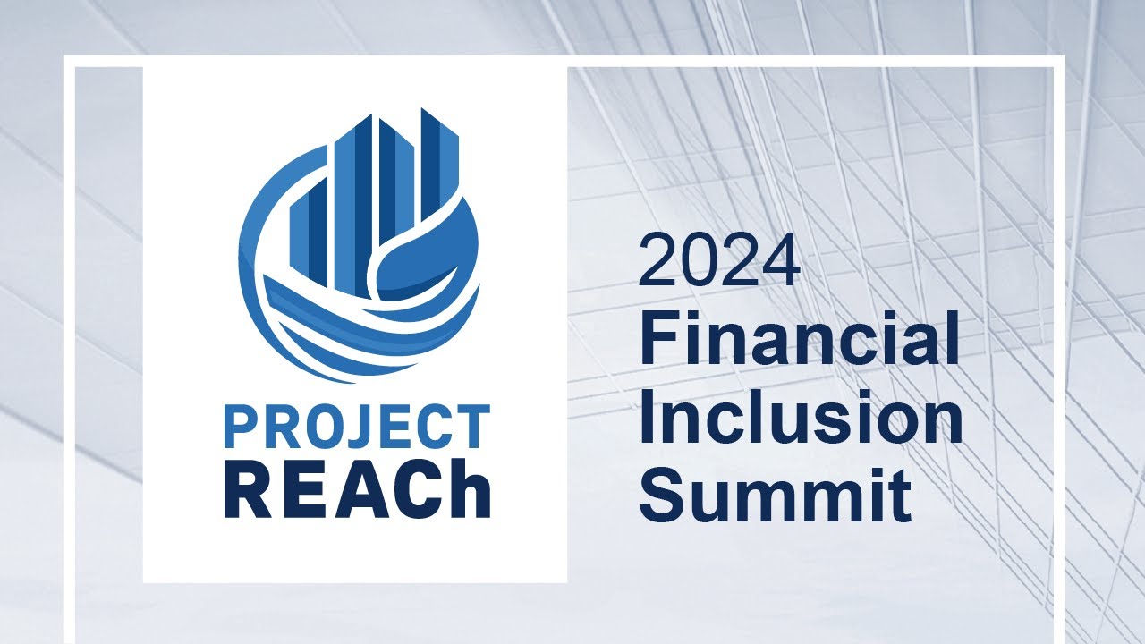 Project REACh 2024 Summit on Financial Inclusion