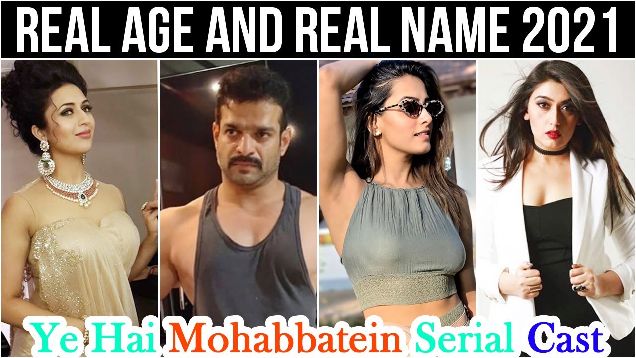 Ye Hai Mohabbatein Serial Cast Real Name And Real Age 2021 New Video