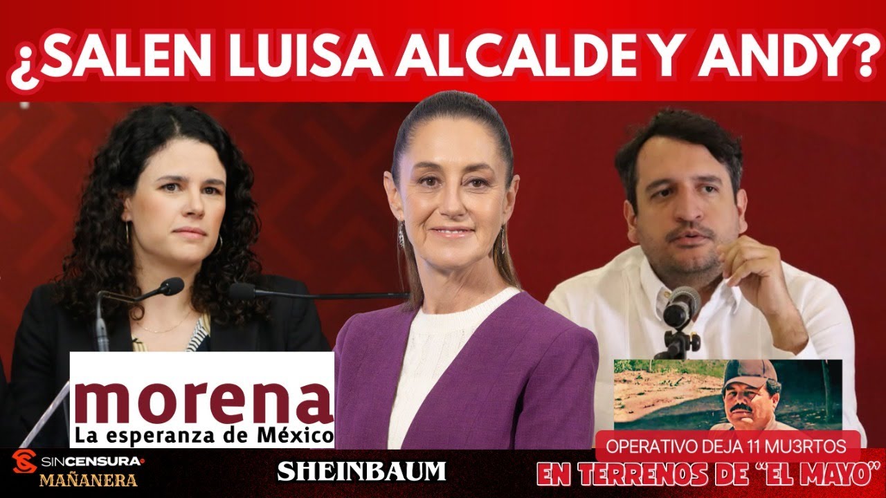 ¿Salen Luisa Alcalde y Andy? Operativo deja 11 mu3rt0s en terrenos de “El Mayo”. Sheinbaum MAÑANERA