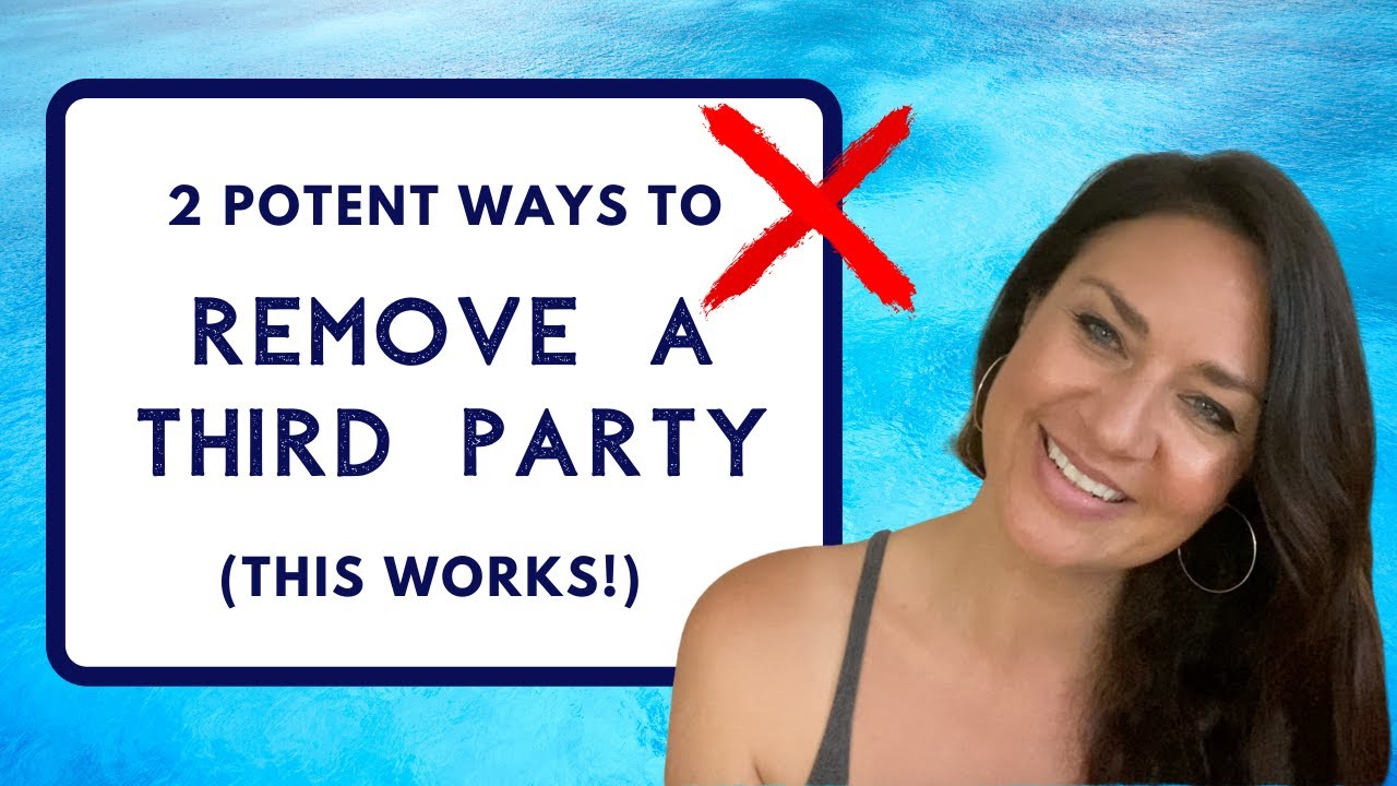 How to Remove a Third Party (New Techniques)