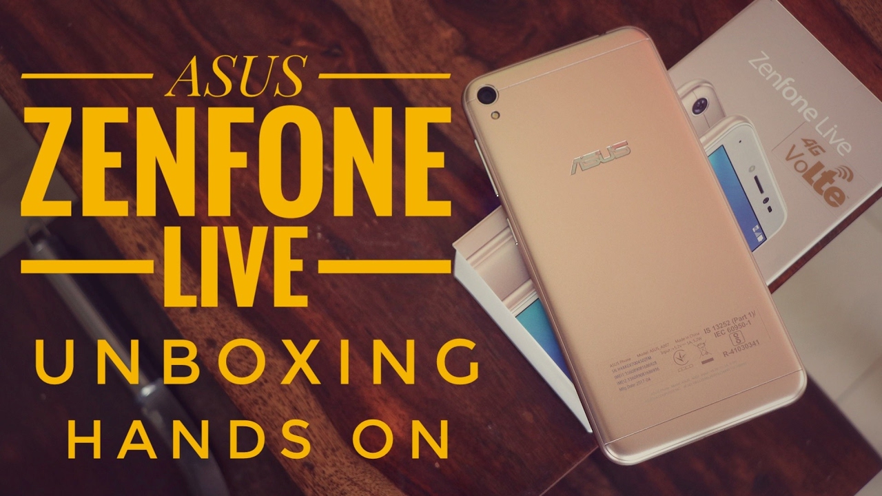 Asus Zenfone Live Unboxing and First Impression Specifications and Features Details
