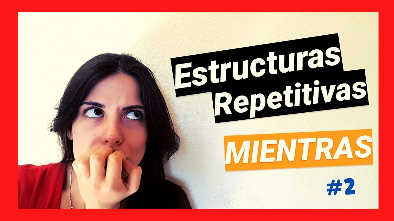 Estructura Repetitiva MIENTRAS (WHILE) 🤪🖥️ |  Introducción a los ALGORITMOS y la PROGRAMACIÓN #10