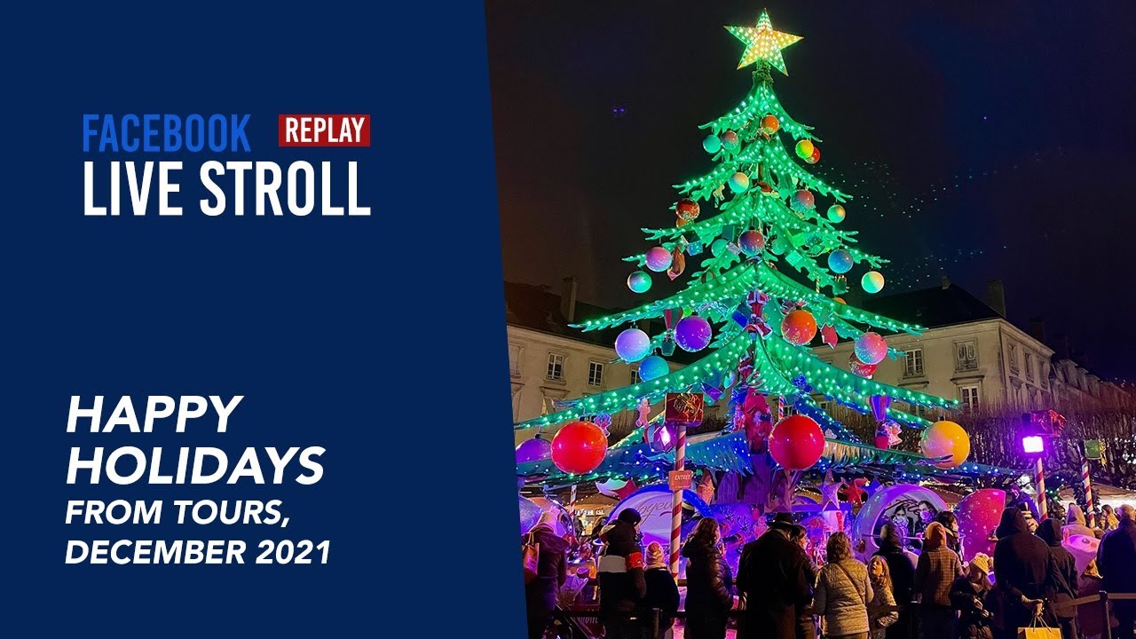 Happy Holidays from Tours, Loire Valley (December 2021)
