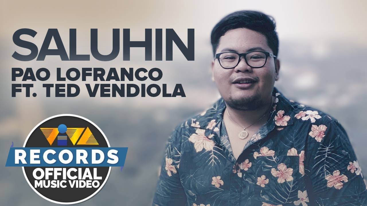 Pao Lofranco feat. Ted Vendiola - Saluhin [Official Music Video]