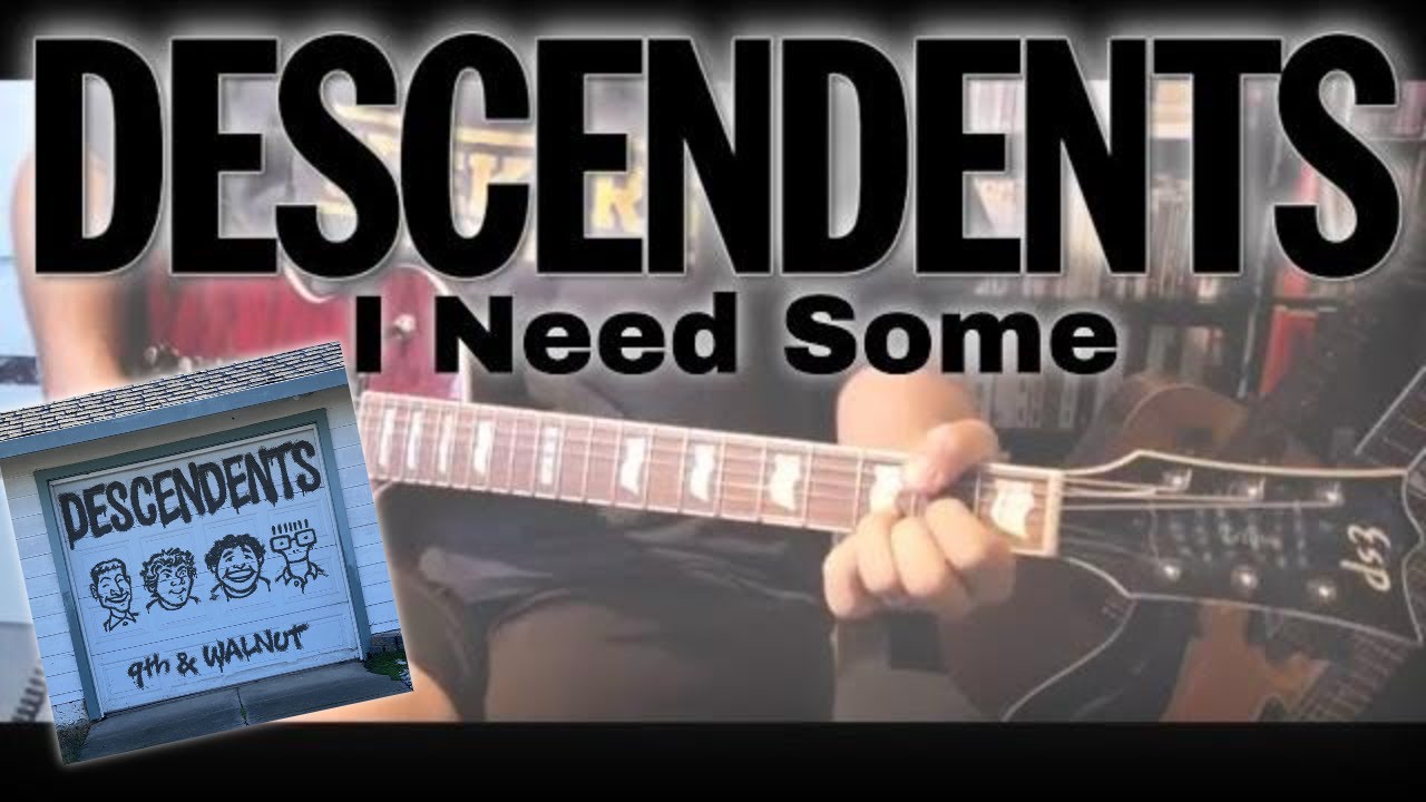 Descendents - I Need Some [9th & Walnut #16] (Guitar Cover)