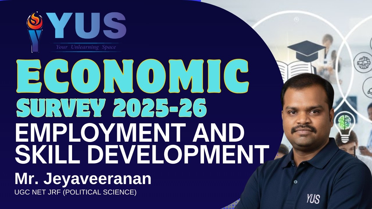 ECONOMIC SURVEY 2025-26| EMPLOYMENT AND SKILL DEVELOPMENT |UPSC PRELIMS 2026| YUS IAS | JEY SIR