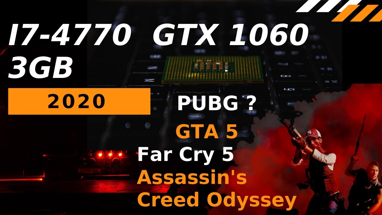 2020 ПРОИЗВОДИТЕЛЬНОСТЬ i7 4770 и GTX 1060 3gb В ИГРАХ PUBG GTA 5 FAR CRY 5 Assassin's Creed Odyssey