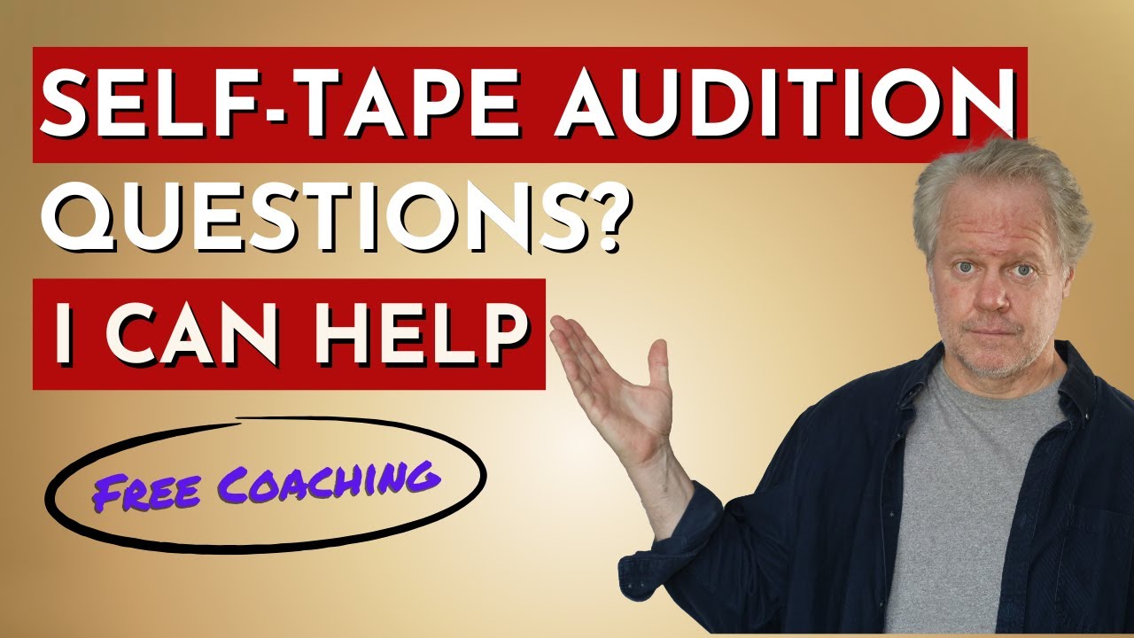 Self Tape Audition Trouble? I Can Help.