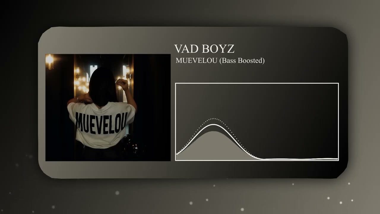 VAD BOYZ - MUEVELOU (Bass Boosted)🎧