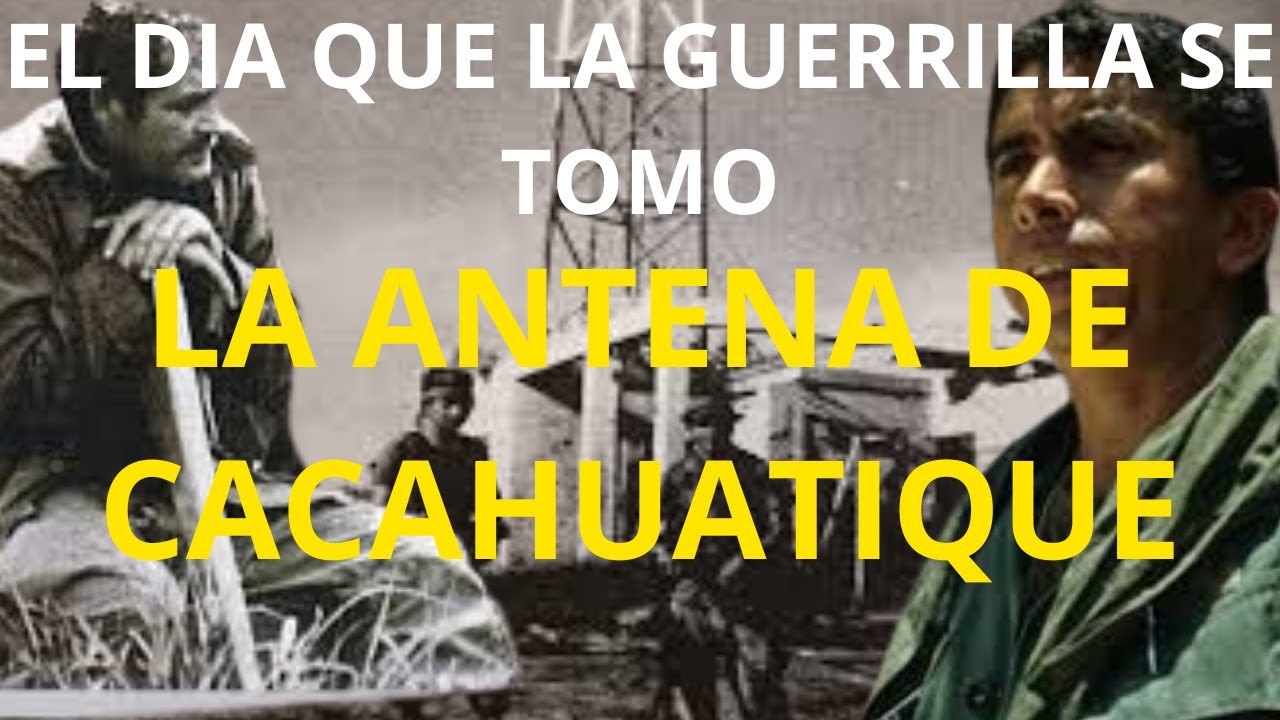 LA TOMA DE LA ANTENA DE CACAHUATIQUE DE 1983 en 21 minutos Historia Cuscatleca