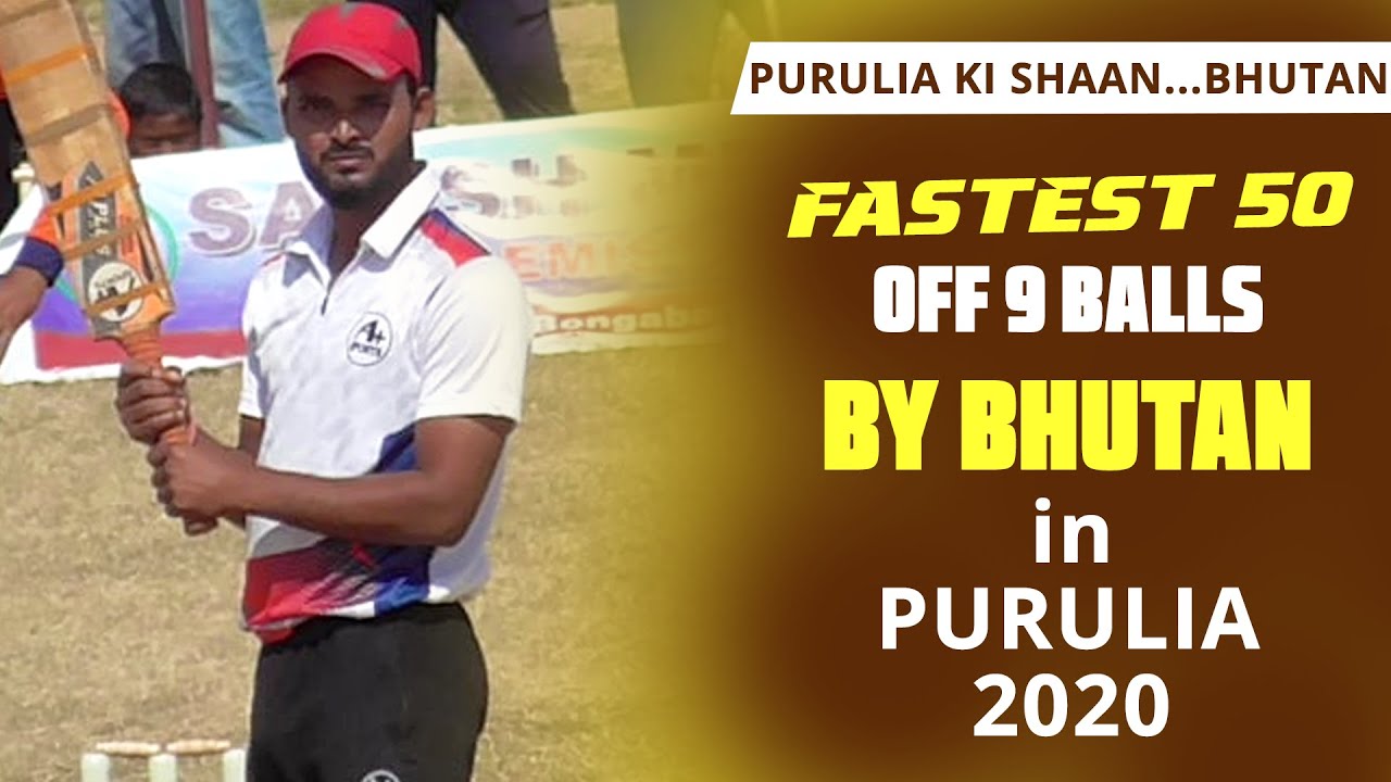 Bhutan's FASTEST 50 off 9 BALLS in Chuttan Smriti Cup 2020, Bongabari Purulia