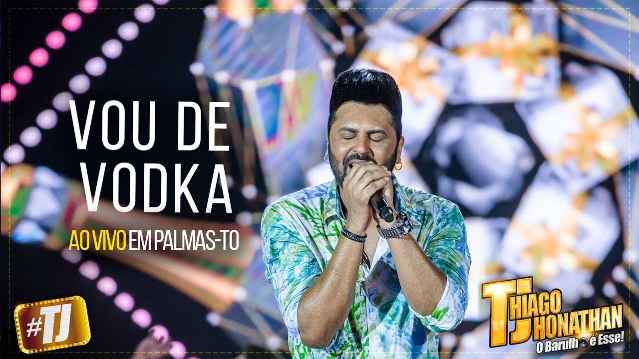 #TJ Thiago Jhonathan - Vou De Vodka (Ao Vivo Palmas TO)