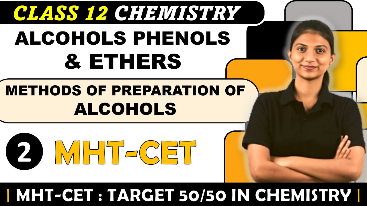 PREPARATION OF ALCOHOLS | FIRST THEORY THEN MCQ | ALCOHOLS PHENOLS ETHERS  | MHTCET | MCQ SERIES