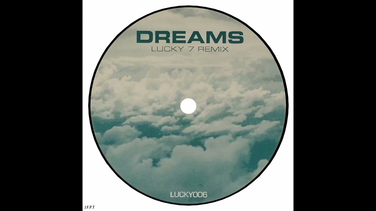 Lucky 7 – Dreams (Lucky 7 Remix)