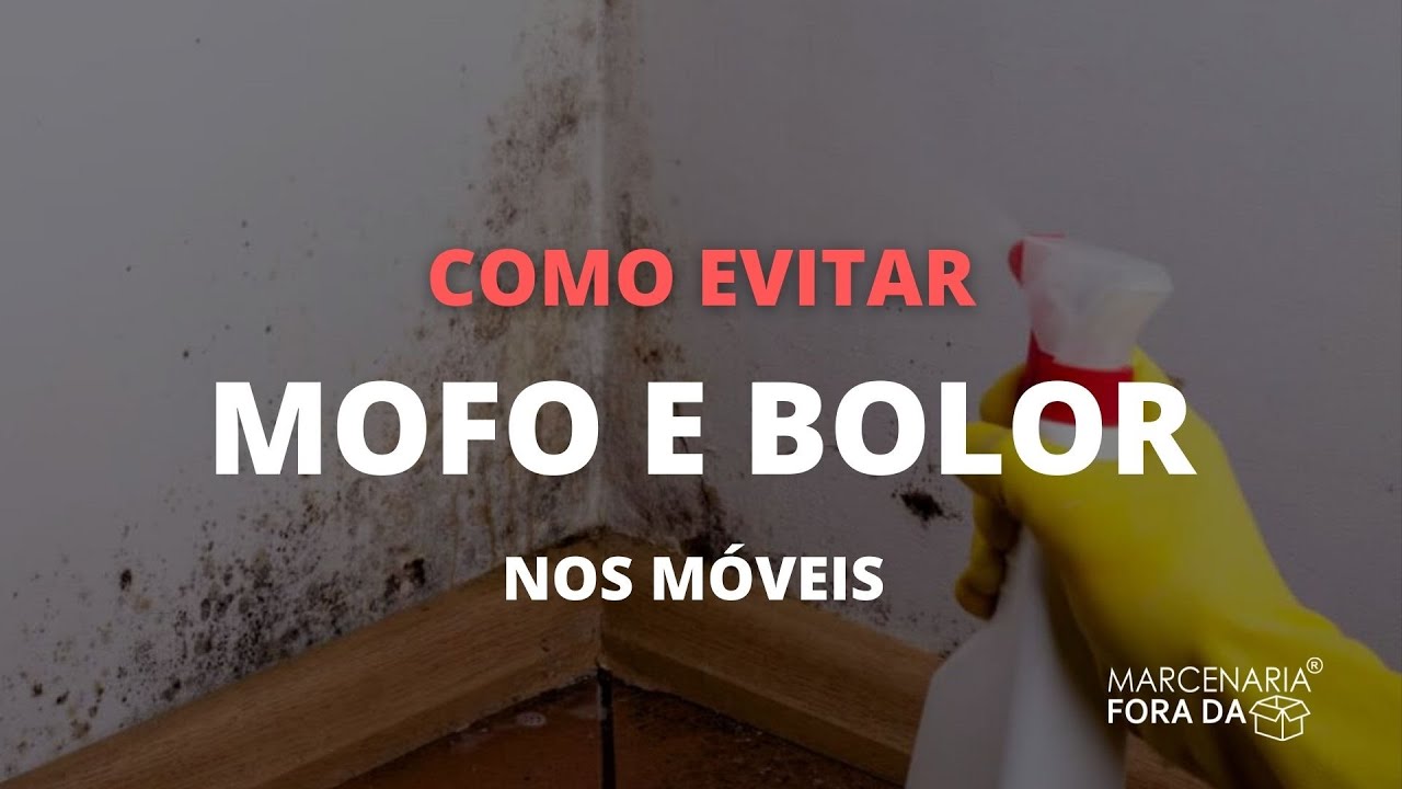COMO EVITAR MOFO E BOLOR NOS M&Oacute;VEIS