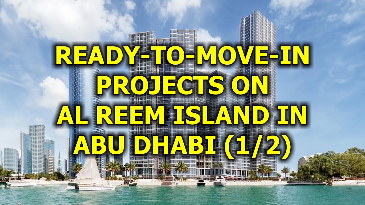 🇦🇪 Ready-to-Move-in Projects on Al Reem Island in Abu Dhabi (1/2)