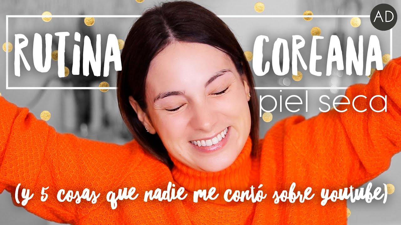 Mi rutina coreana de noche (ad) y 5 cosas que nadie me dijo.