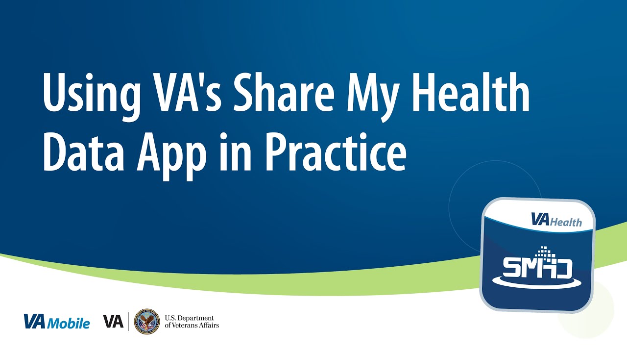 Using VA's Share My Health Data App in Practice