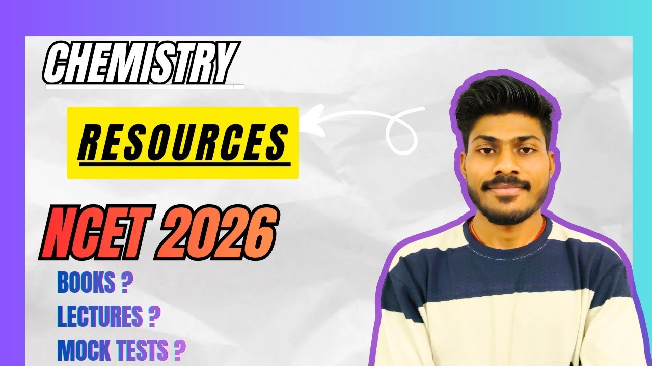 Chemistry Resources For NCET EXAM | Books |Lectures | PYQ | Mock Test | NCET ITEP 2026