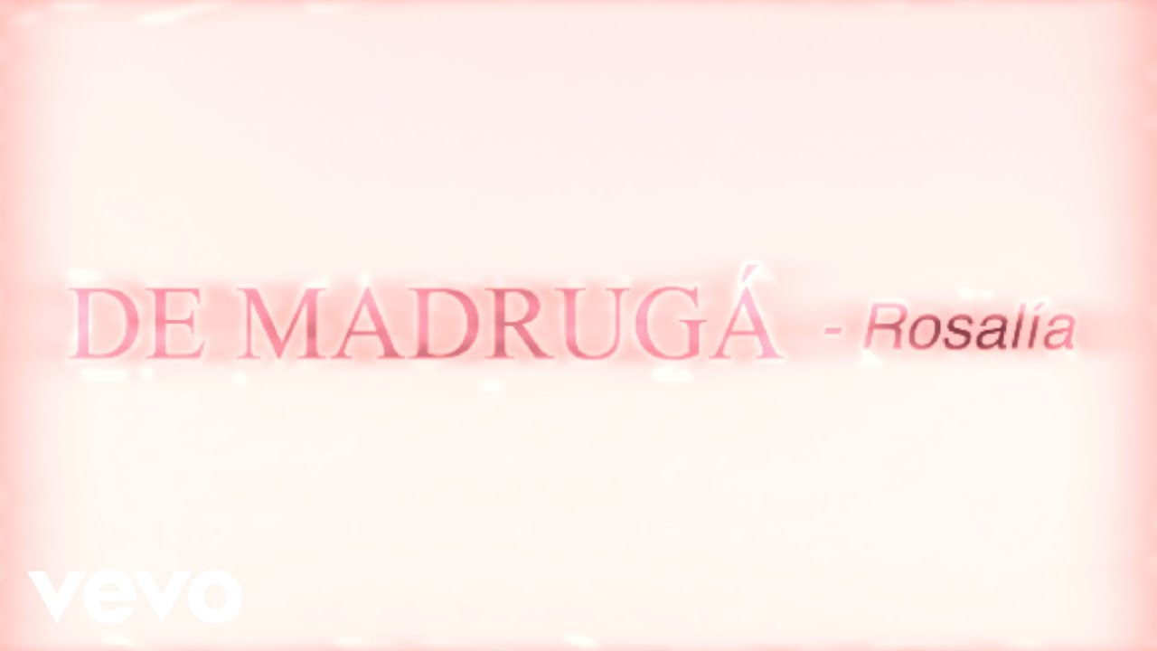 ROSAL&Iacute;A - De Madrug&aacute; (Official Lyric Video)