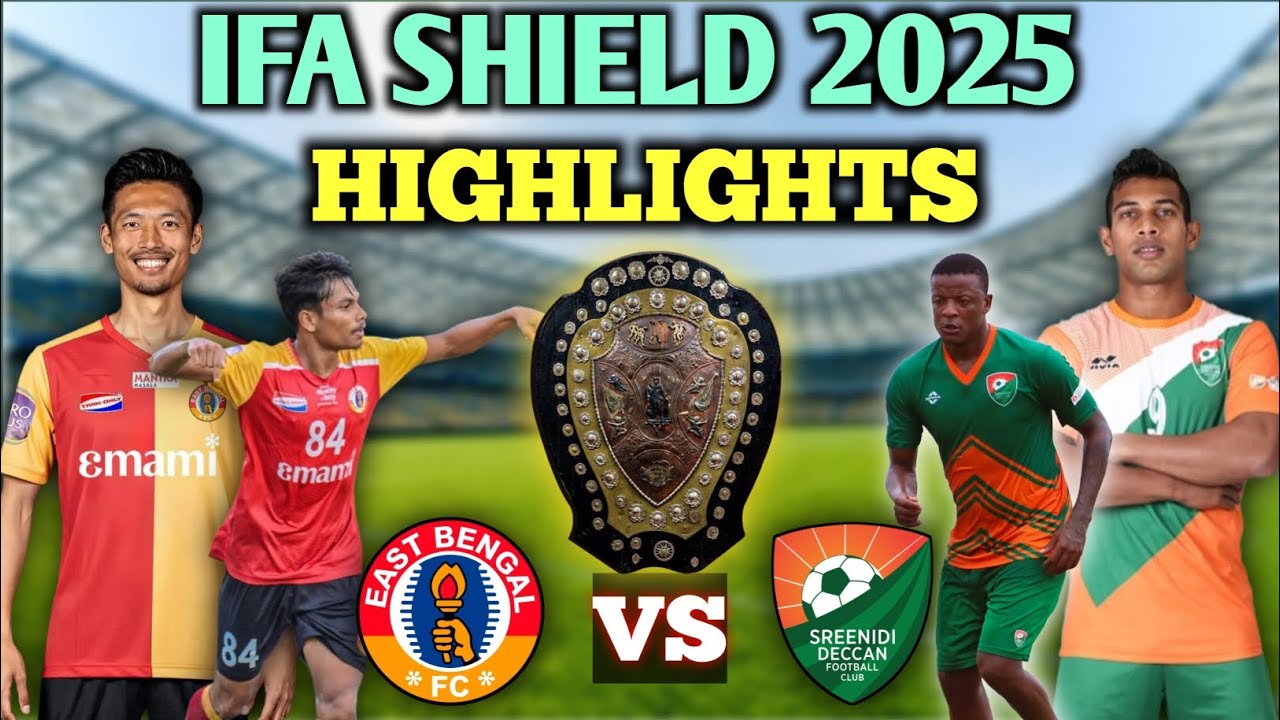 East Bengal vs Sreenidi FC | IFA SHIELD 2025 | FULL HIGHLIGHTS 