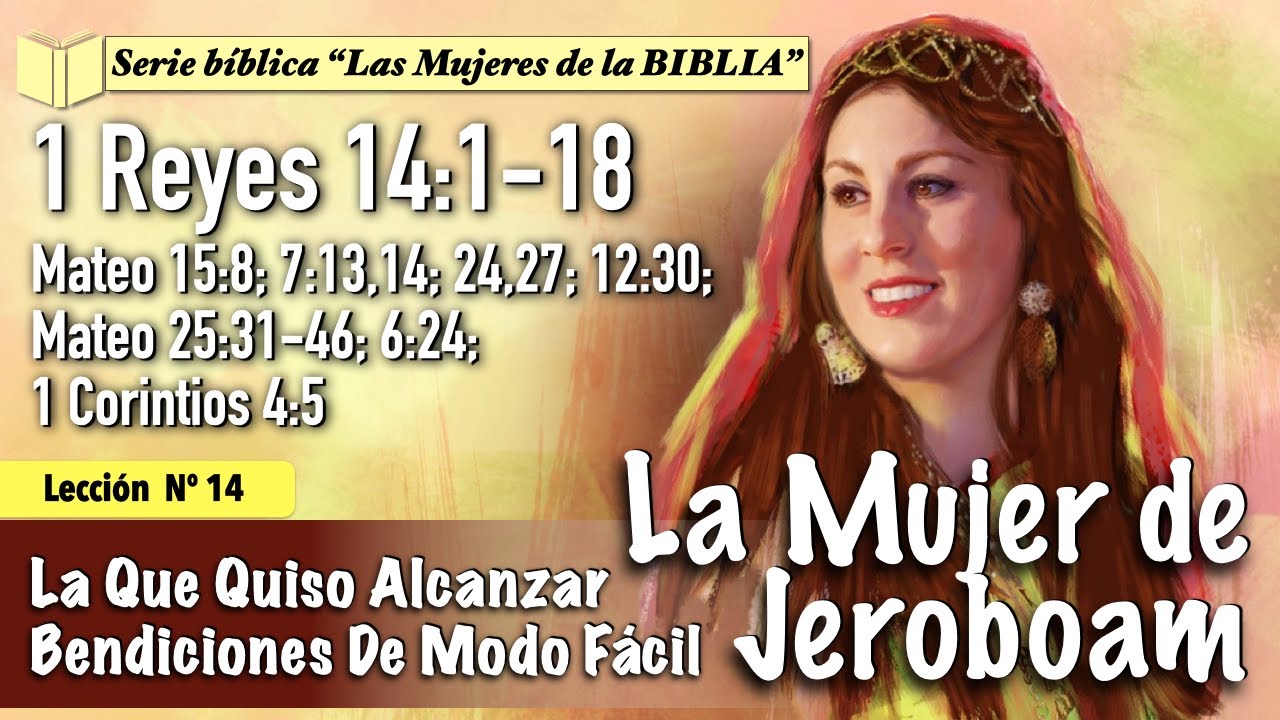 14 - LA MUJER DE JEROBOAM