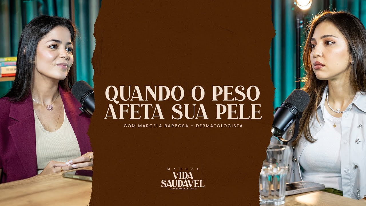 QUANDO O PESO AFETA SUA PELE - Marielle Melo - Endocrinologista
