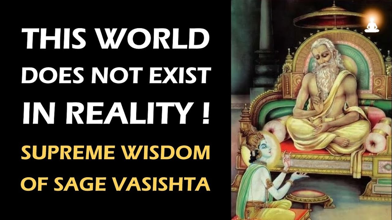 Supreme Wisdom of Sage Vasishta - Ep 18 | This World Does Not Exist in Reality !