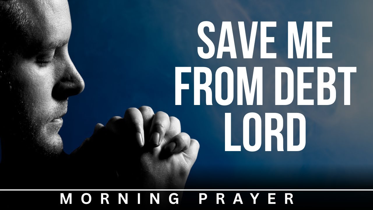 Powerful Prayer When Drowning in Debt | Morning Prayer