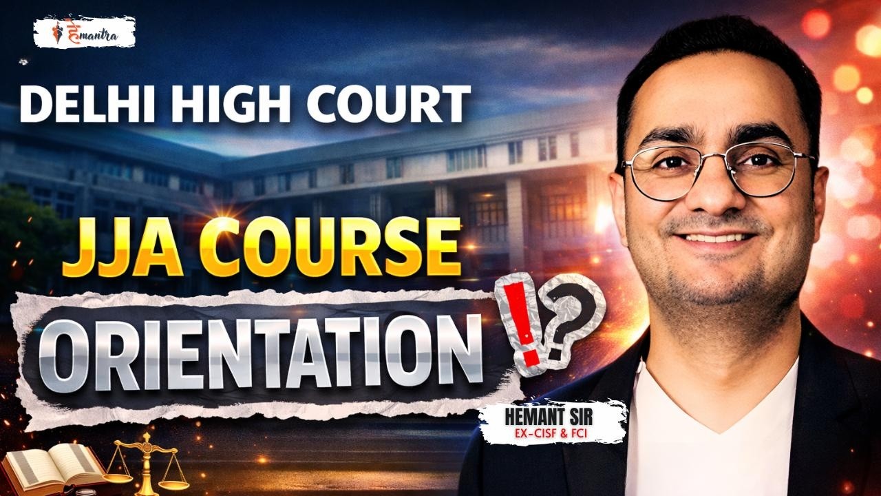 Delhi High Court JJA Course Orientation | Complete Strategy & Guidance | HeMantra