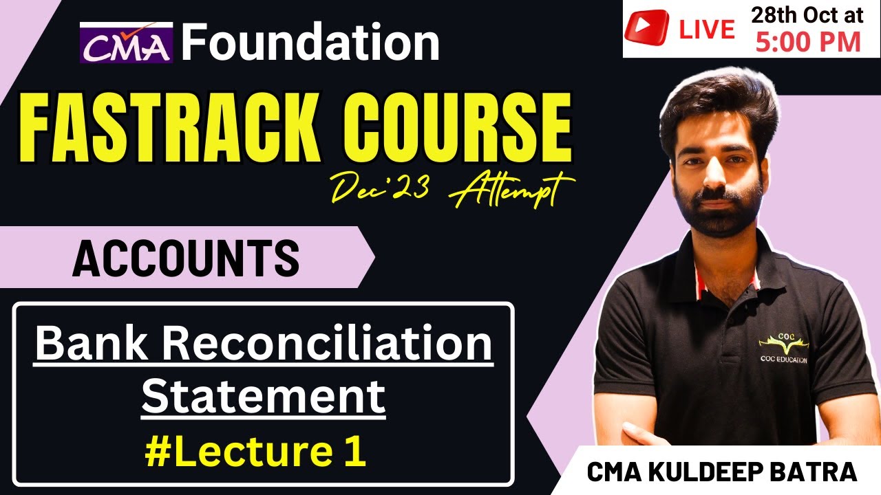 Bank Reconciliation Statement Revision | Lecture 1 | CMA Foundation Accounts | CMA Kuldeep Batra