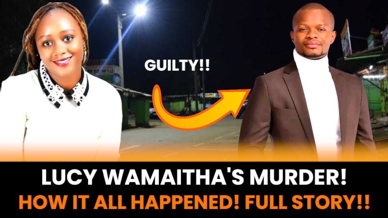 Lucy Wamaitha's Murder: A Full Report | LifeLens TV