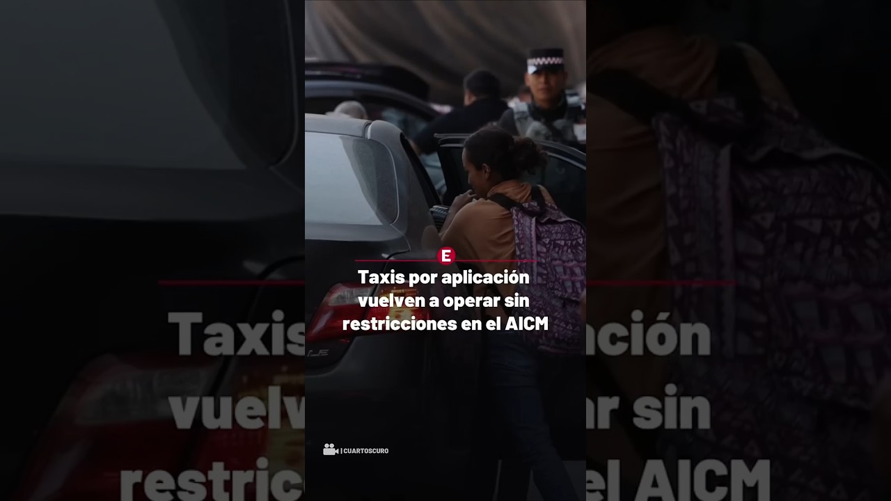 Vuelven a operar taxis por aplicaci&oacute;n en el AICM pese a operativo