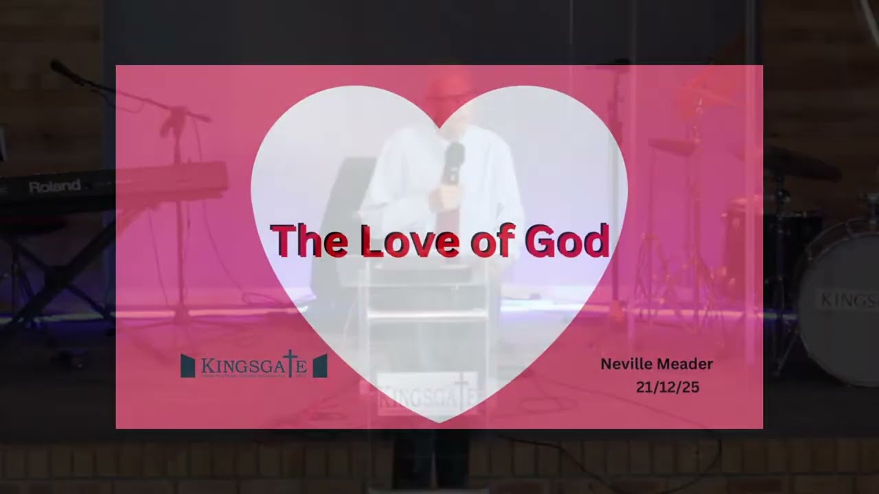 Kingsgate Cape Town//Pastor Neville Meader//The Love of God//21 December 2025