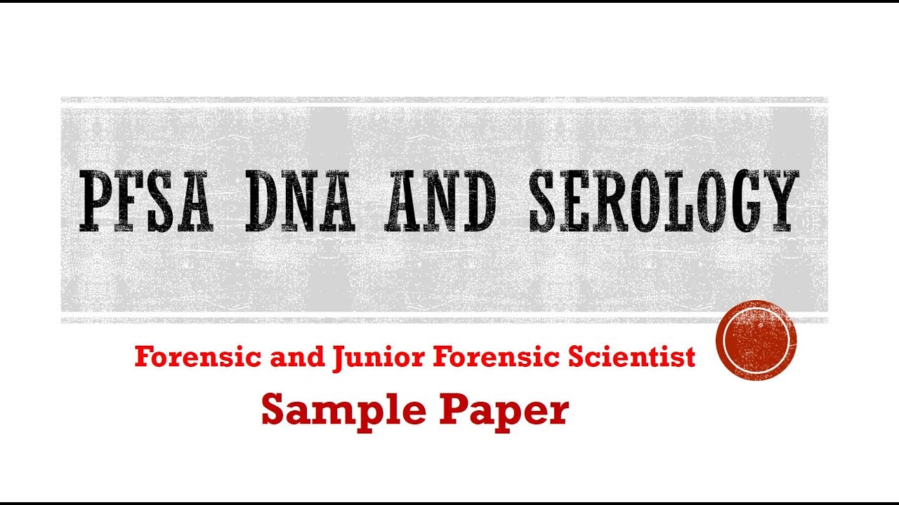 PFSA Test 2025: Sample Paper for Forensic & Junior Forensic Scientist (DNA & Serology)